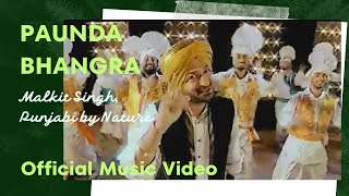 Malkit Singh Punjabi By Nature Paundah Bhangra Official Music Video  Punjabi Songs  Revibe [upl. by Koball]