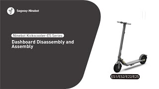 Segway Ninebot ESSeries Dashboard Replacement [upl. by Ardnekan]