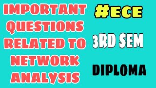 IMPORTANT QUESTIONS RELATED TO NETWORK ANALYSIS SUBJECT FOR ECE DIPLOMA 3RD SEM STUDENTS [upl. by Narbig]