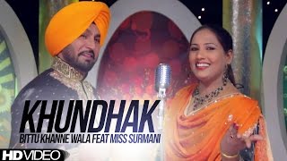 Bittu Khanne Wala Feat Miss Surmani  Khundhak New Punjabi Song 2017 Anand Music [upl. by Sined]