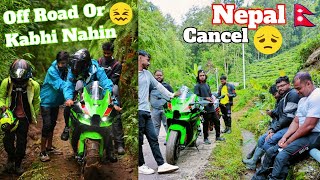 ZX10R Ke Sath Off Road Par Gaya Bhari😖 Nepal Jana Cancel Ho Gaya Is Vajha Se🥲 [upl. by Jochbed]