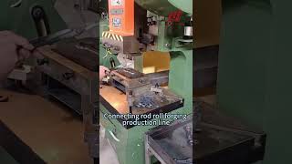 High efficiency connecting rod roll forging production line running at customers factory [upl. by Peednas]