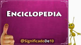 Enciclopedia Definición 💥 Significado de Enciclopedia [upl. by Iran]