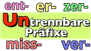 Untrennbare Präfixe  Inseparable prefixes  er  ver  ent  miss  zerDeutsch  German  B1 [upl. by Rosinski]