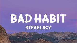 Steve Lacy  Bad Habit Lyrics [upl. by Niala]