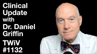 TWiV 1132 Clinical update with Dr Daniel Griffin [upl. by Cirala691]