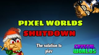 PIXEL WORLDS SHUT DOWN  THE SOLUTION TO KEEP PLAYING [upl. by Meadows]