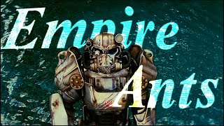 Empire Ants  Fallout  4K [upl. by Nade316]