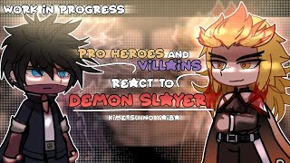 Pro Heroes and Villains react to Demon Slayer  MHADS  My Hero Academia Demon Slayer  12  WIP [upl. by Jeanine597]