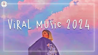 Viral music 2024 🌈 Tiktok songs 2024  Best tiktok music 2024 [upl. by Hunter]