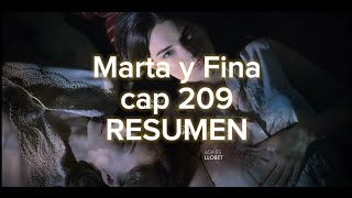 Marta y Fina cap 209 RESUMEN [upl. by Sheba309]