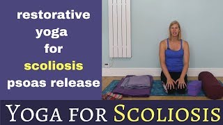 Restorative Yoga for Scoliosis  psoas release [upl. by Uehttam857]