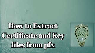 How to Extract Key and Certificate files from PFX Certificate [upl. by Wagner]