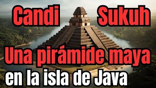 LA PIRÁMIDE DE CANDI SUKUH en Indonesia y la conexión MAYA que desafía la historia oficial [upl. by Codel]