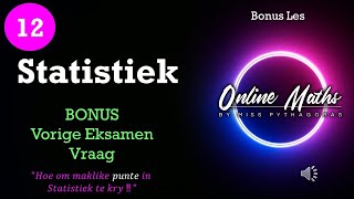 Graad 12 Statistiek Les6 Bonus Eksamen Vraag Wiskunde [upl. by Leizahaj774]