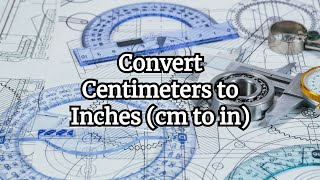 Convert Centimeters to Inches cm to in  Unit Conversion [upl. by Seema]