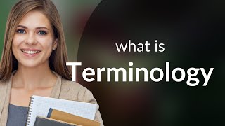 Terminology — TERMINOLOGY definition [upl. by Gnoix136]