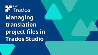 Managing translation files in Trados Studio [upl. by Anetta]
