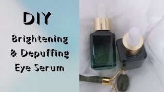 How To Make A Brightening amp Depuffing Eye Serum [upl. by Minette]