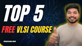 Top 5 Free VLSI Courses 2024  VLSI Course for Beginners to Advance  Free Course electronicsgeek [upl. by Trumann]