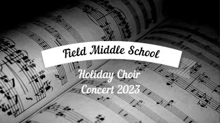 Field Middle School Holiday Choir Concert 2023 [upl. by Iago]