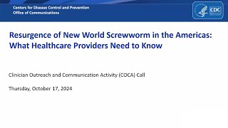 Resurgence of New World Screwworm in the Americas Update for Clinicians [upl. by Armyn]