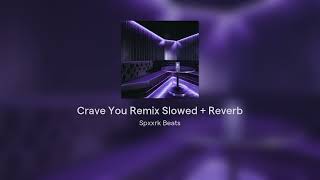 Crave You Remix Slowed  Reverb [upl. by Kuska]