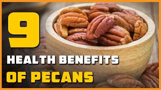 9 Health Benefits of Pecans [upl. by Norreg]