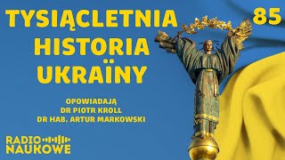 Historia Ukrainy  Ruś Kijowska Kozacy ukraiński Donbas  dr P Kroll dr hab A Markowski [upl. by Yoshio]