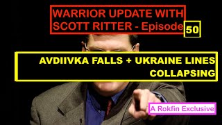 WARRIOR UPDATE WITH SCOTT RITTER  UKRAINIAN LINES COLLAPSING [upl. by Emsmus]