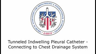 Tunneled Indwelling Pleural Catheter  Connecting to Chest Drainage System [upl. by Mayhew]