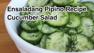 Ensaladang Pipino Recipe  Cucumber Salad Pinoy Filipino [upl. by Blisse553]