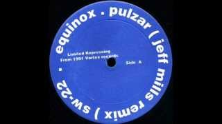 Equinox  Pulzar Jeff Mills Remix [upl. by Schreib]