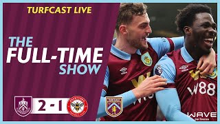 The FullTime Show  BURNLEY 21 BRENTFORD  Clarets buzzing after beating bees on home Turf [upl. by Chitkara]