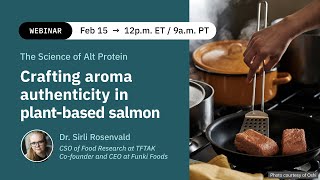 Dr Sirli Rosenvald Crafting aroma authenticity in plantbased salmon [upl. by Krystal850]