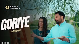 Amrinder Gill  Goriye Official Video Judaa 3 Chapter 2  Amrinder Gill New Song [upl. by Thayer302]