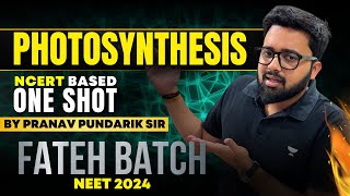 Photosynthesis  NCERT based ONE SHOT  FATEH BATCH  NEET 2024 neet2024 [upl. by Anuat]