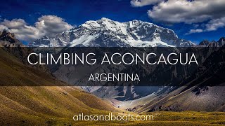 Climbing Aconcagua the highest mountain in the Americas [upl. by Ahsikrats]