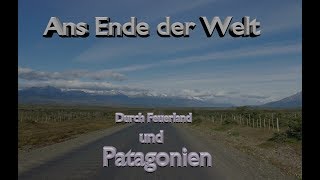 Durch Feuerland und Patagonien 4K  UHD [upl. by Schecter]