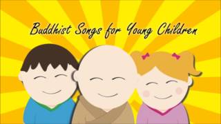 Buddhist Songs for Young Children Compassion [upl. by Pallas]