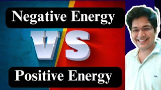 Negative Energy vs Positive Energy [upl. by Aldercy]