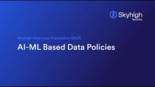 Skyhigh Data Loss Prevention DLP  AI ML based data policies [upl. by Sachi]