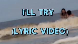 I’ll Try ft Nova Lyric Video [upl. by Oakie563]