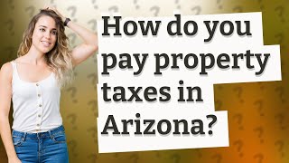 How do you pay property taxes in Arizona [upl. by Negrom]