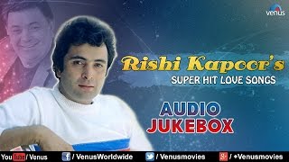 Rishi Kapoor Songs  Audio Jukebox [upl. by Amak]