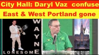 City Hall Fully Loaded Daryl Vaz amp Ann confuse East amp West Portland gone [upl. by Nayar195]