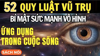 Sách nói 52 Quy Luật Vũ Trụ Bí Mật Sức Mạnh Vô Hình Ứng Dụng Trong Cuộc Sống [upl. by Nitsirc58]