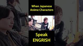 When Japanese Anime Characters Speak Engrish [upl. by Nnayecats]