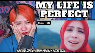 MY LIFE IS PERFECT BY VannyVabiolaOfficial REACTION [upl. by Ahsaercal416]