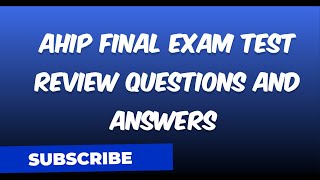 AHIP FINAL EXAM TEST REVIEW QUESTIONS AND ANSWERS 20242025 VERIFIED ANSWERS [upl. by Chon]